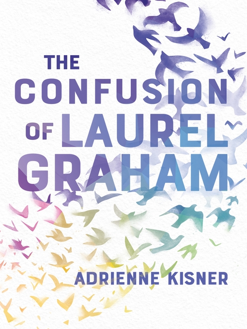 Title details for The Confusion of Laurel Graham by Adrienne Kisner - Wait list